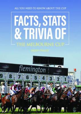 Facts, Stats & Trivia of the Melbourne Cup