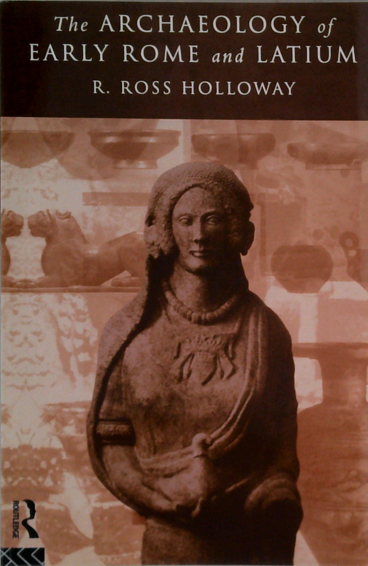 The Archaeology Of Early Rome And Latium