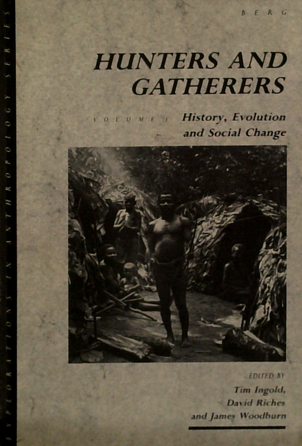Hunters And Gatherers: History, Evolution And Social Change