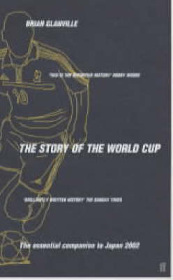 The Story of the World Cup: The Essential Companion to Japan 2002