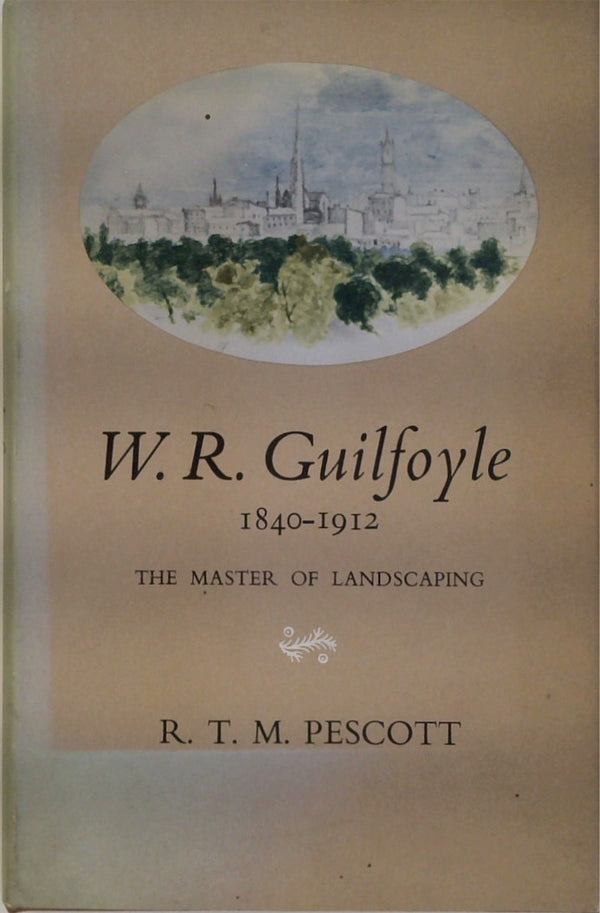 W R Guilfoyle 1840-1912