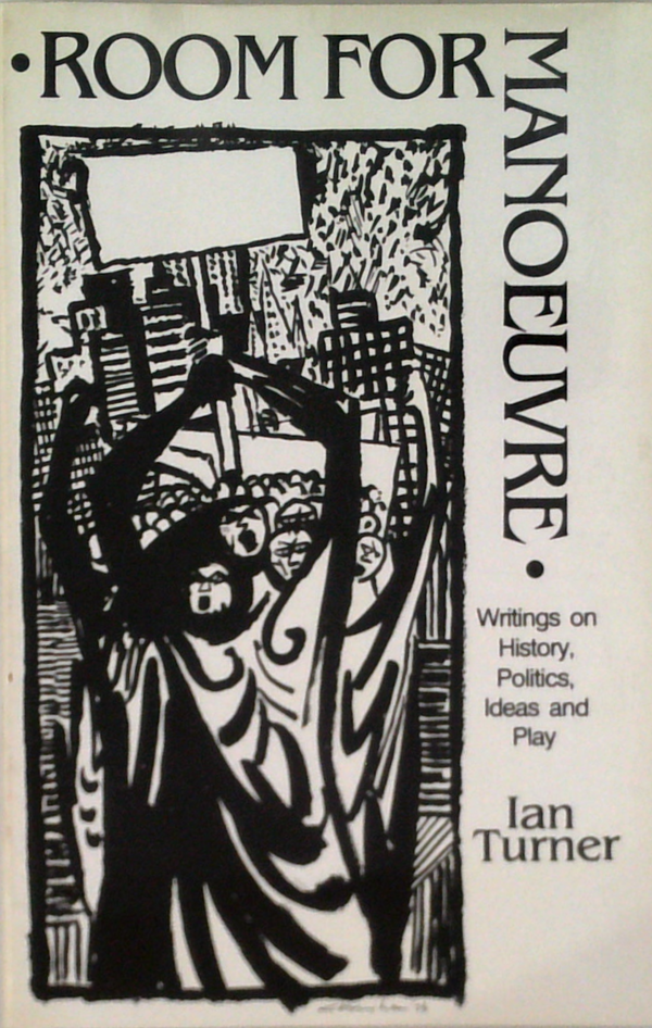 Room For Manoeuvre: Writings On History, Politics, Ideas And Play