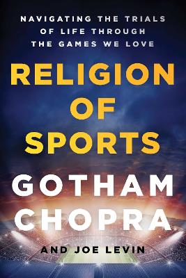 Religion of Sports: Navigating the Trials of Life Through the Games We