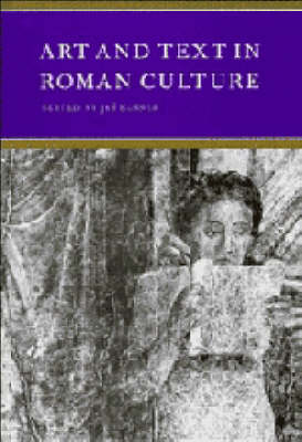 Art and Text in Roman Culture