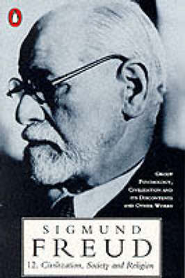 The Penguin Freud Library, Vol. 12: Civilization, Society And