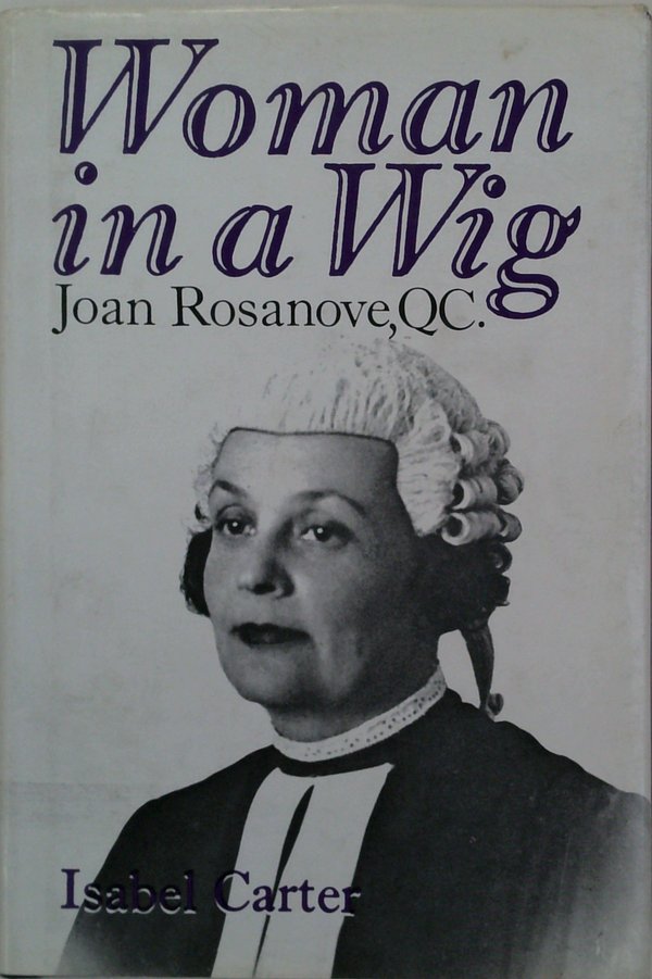 Woman in a Wig : Joan Rosanove, QC (SIGNED)