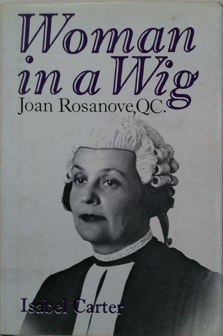 Woman in a Wig : Joan Rosanove, QC (SIGNED)