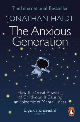 The Anxious Generation: How the Great Rewiring of Childhood Is Causing