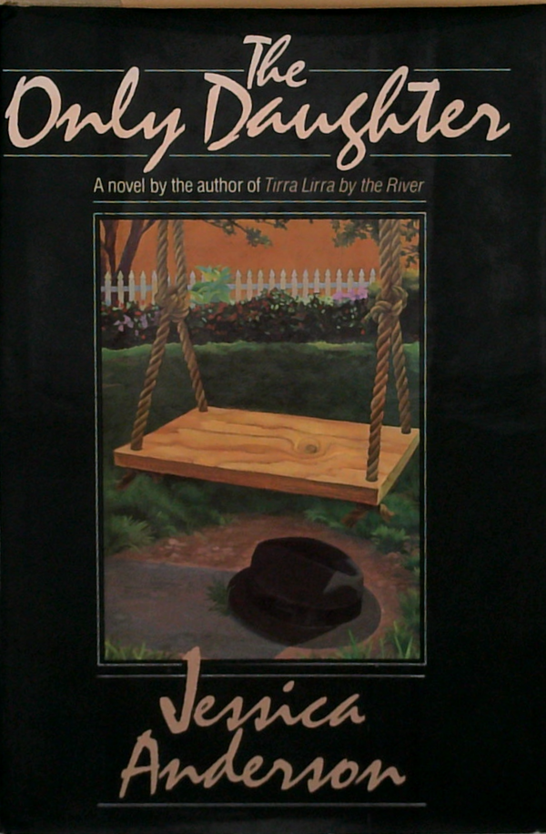 The Only Daughter: A Novel By The Author Of 'Tirra Lirra By The River'