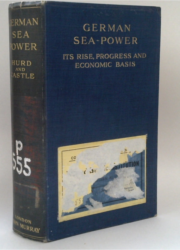 German Sea-Power Its Rise, Progress, and Economic Basis