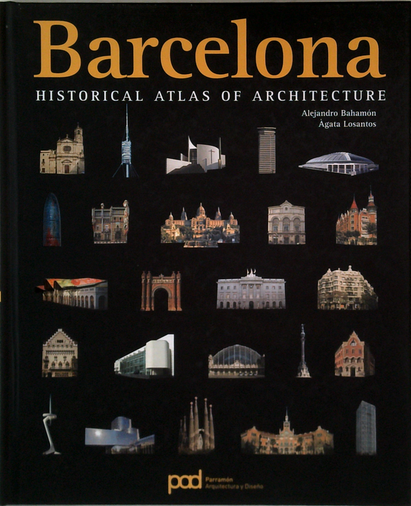 Barcelona: Historical Atlas Of Architecture