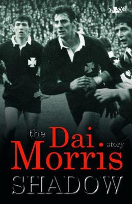 Shadow - The Dai Morris Story: The Dai Morris Story