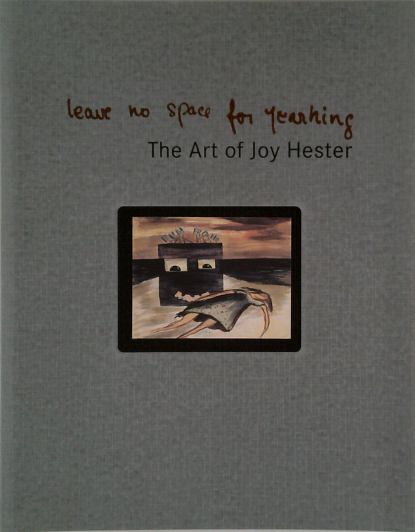 Leave No Space For Yearning: The Art Of Joy Hester