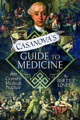 Casanova's Guide to Medicine: 18th Century Medical Practice