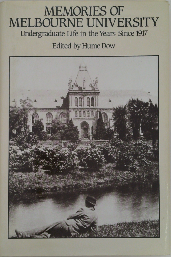Memories Of Melbourne University: Undergraduate Life In The Years Since 1917