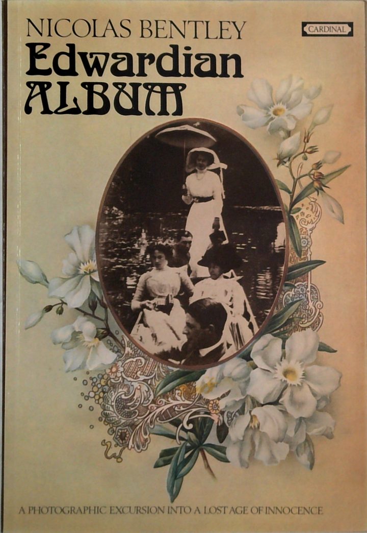 Edwardian Album: A Photographic Excursion Into A Lost Age Of Innocence