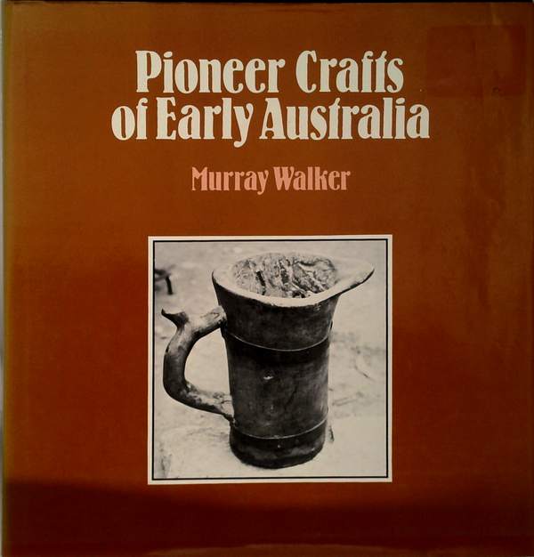 Pioneer Crafts Of Early Australia