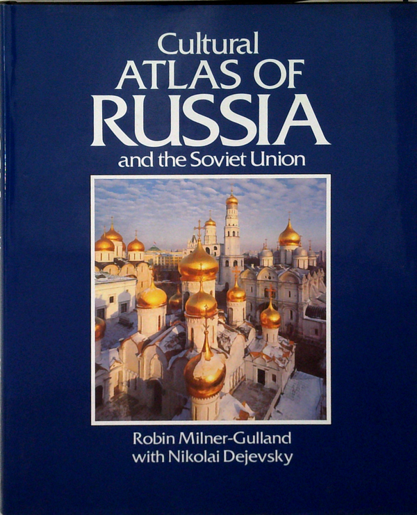 Cultural Atlas Of Russia And The Soviet Union