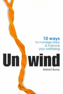 Unwind: 10 ways to manage stress and improve your wellbeing