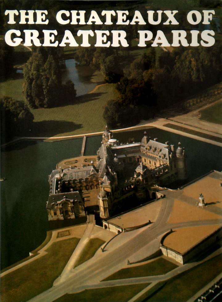 The Châteaux Of Greater Paris