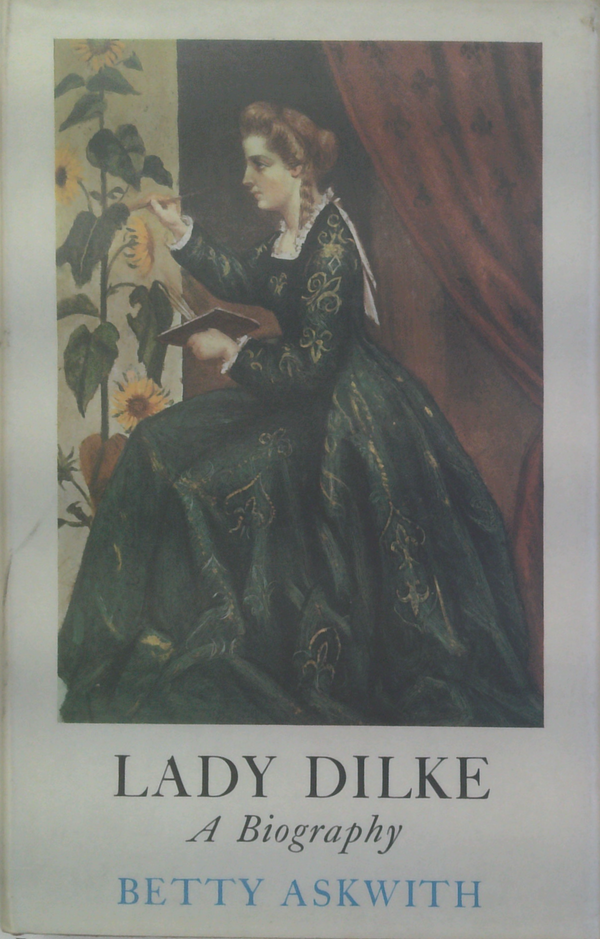 Lady Dilke: A Biography