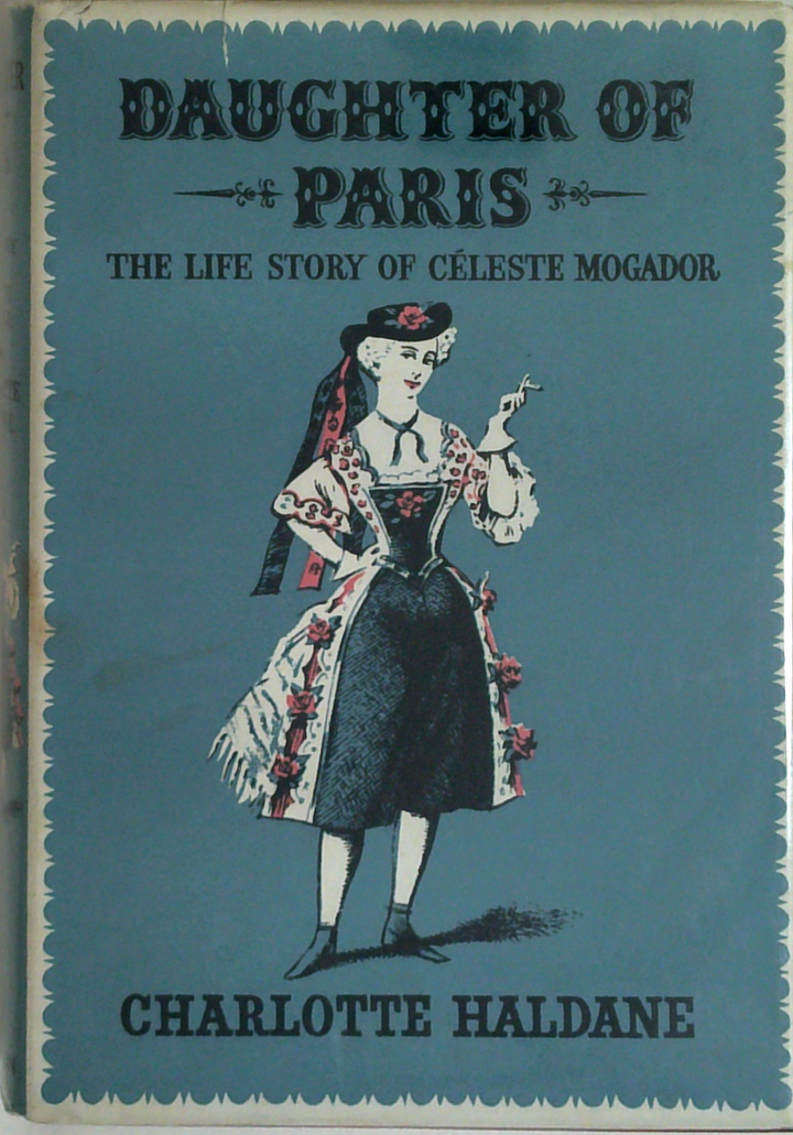 Daughter Of Paris: The Life Story Of Céleste Mogador