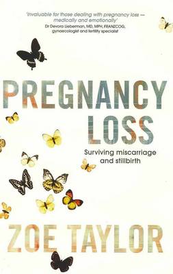 Pregnancy Loss: Surviving Miscarriage and Stillbirth