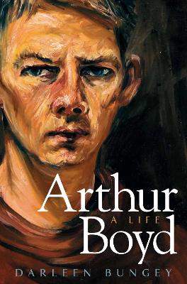 Arthur Boyd: A Life