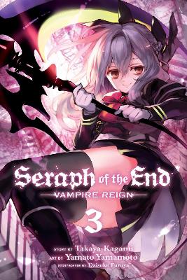 Seraph of the End, Vol. 3: Vampire Reign: Volume 3