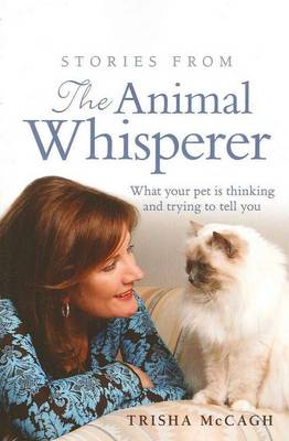 Stories from the Animal Whisperer: What your pet is thinking and