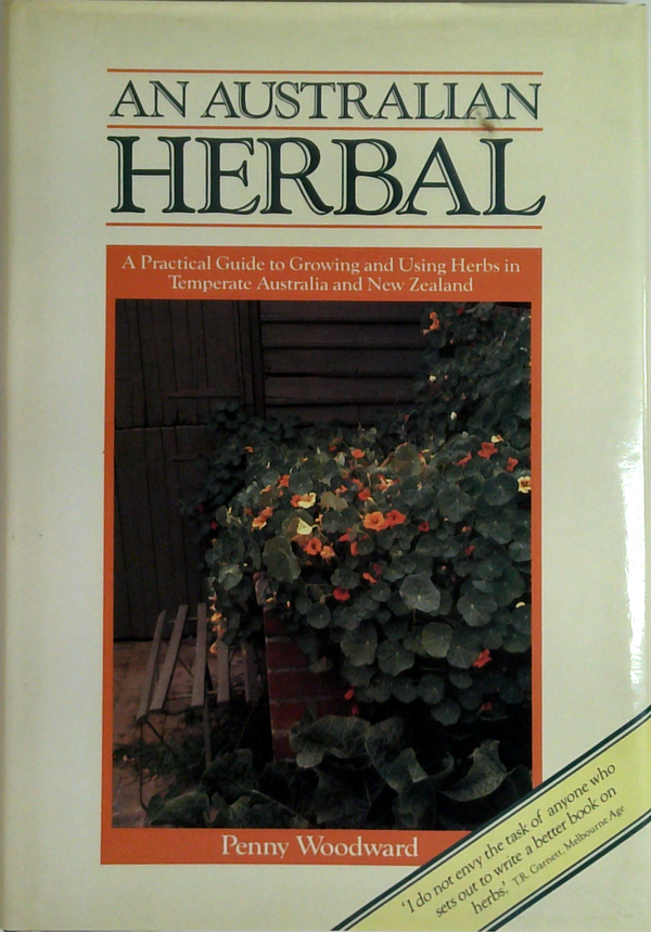 An Australian Herbal: A Practical Guide To Growing And Using Herbs In Temperate Australia And New Zealand