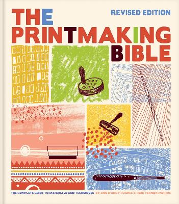 Printmaking Bible, Revised Edition: The Complete Guide to Materials