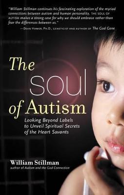 Soul of Autism: Looking Beyond Labels to Unveil Spiritual Secrets of