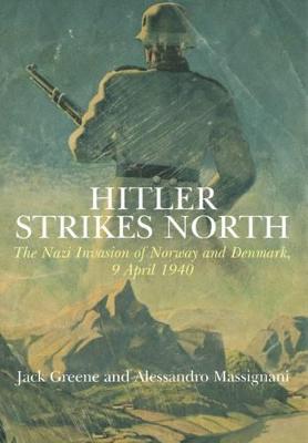 Hitler Strikes North: The Nazi Invasion of Norway & Denmark, April 9,