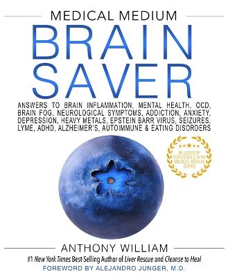 Medical Medium Brain Saver: Answers to Brain Inflammation, Mental