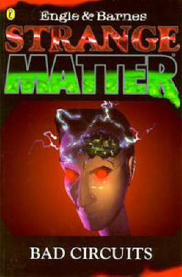 Strange Matter: 6: Bad Circuits