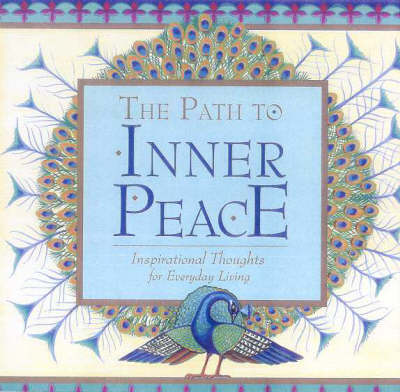 The Path to Inner Peace: Inspirational Thoughts for Everyday Living