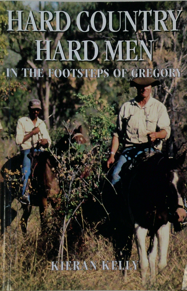 Hard Country Hard Men: In The Footsteps Of Gregory