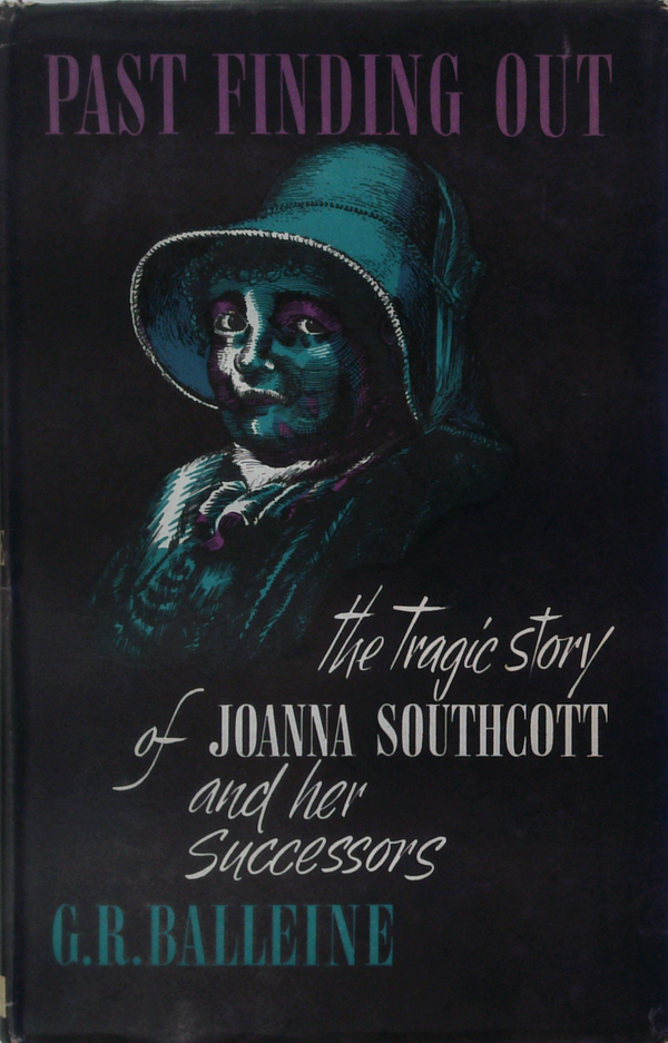 Past Finding Out: The Tragic Story Of Joanna Southcott And Her Successors