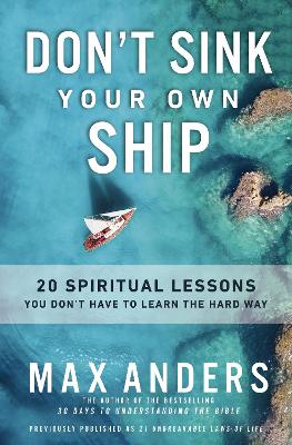 Don't Sink Your Own Ship: 20 Spiritual Lessons You Don't Have to Learn