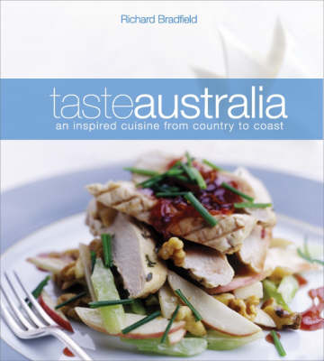 Taste Australia: An Inspired Cuisine from Country to Coast