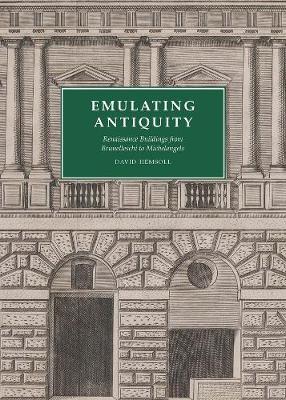 Emulating Antiquity: Renaissance Buildings from Brunelleschi to