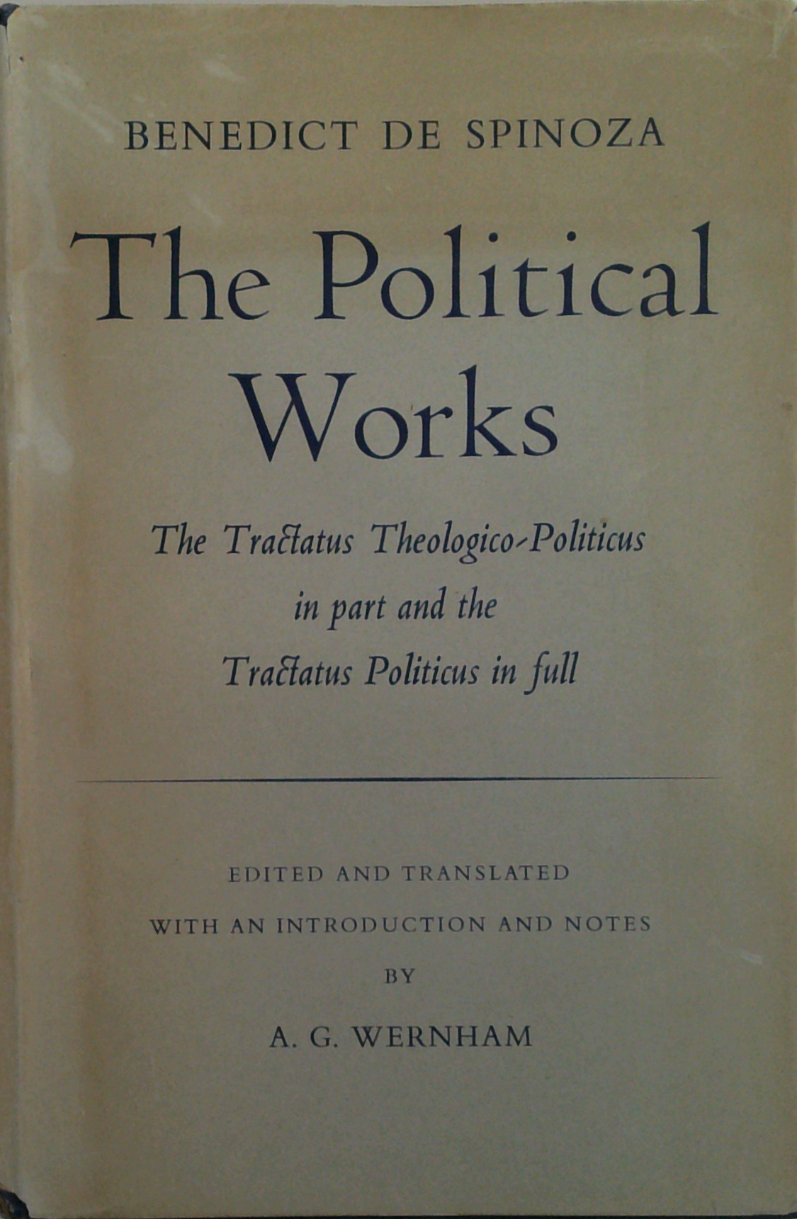 The Political Works: The Tractatus Theologico-Politicus In Part And The ...