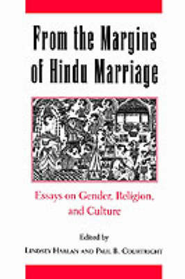 From the Margins of Hindu Marriage: Essays on Gender, Religion, and