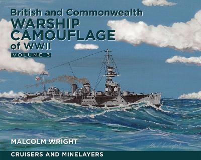 British and Commonwealth Warship Camouflage of WWII: Volume III: