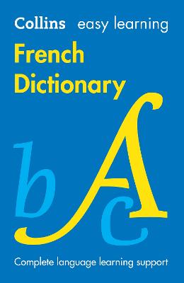 Easy Learning French Dictionary: Trusted support for learning (Collins Easy Learning)