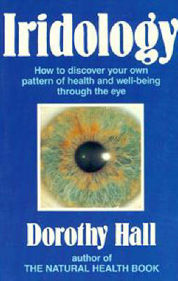 Iridology: How to Discover Your Own Pattern of Health and Well-Being