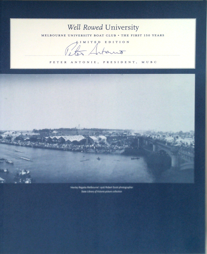Well Rowed University: Melbourne University Boat Club - The First 150 Years (SIGNED)