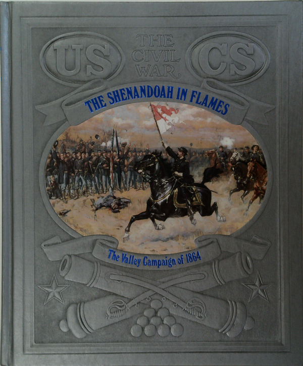 The Shenandoah In Flames: The Valley Campaign Of 1864