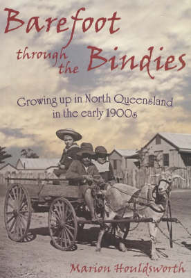 Barefoot through the Bindies: Growing up in North Queensland in the